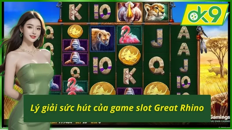 Sức hút khó cưỡng từ Great Rhino Megaways OK9